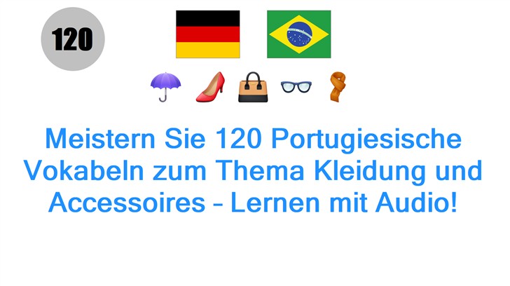 Meistern Sie 120 Portugiesische Vokabeln zum Thema Kleidung und Accessoires – Lernen mit Audio!